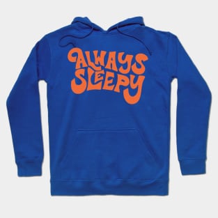 Always Sleepy 1 Hoodie